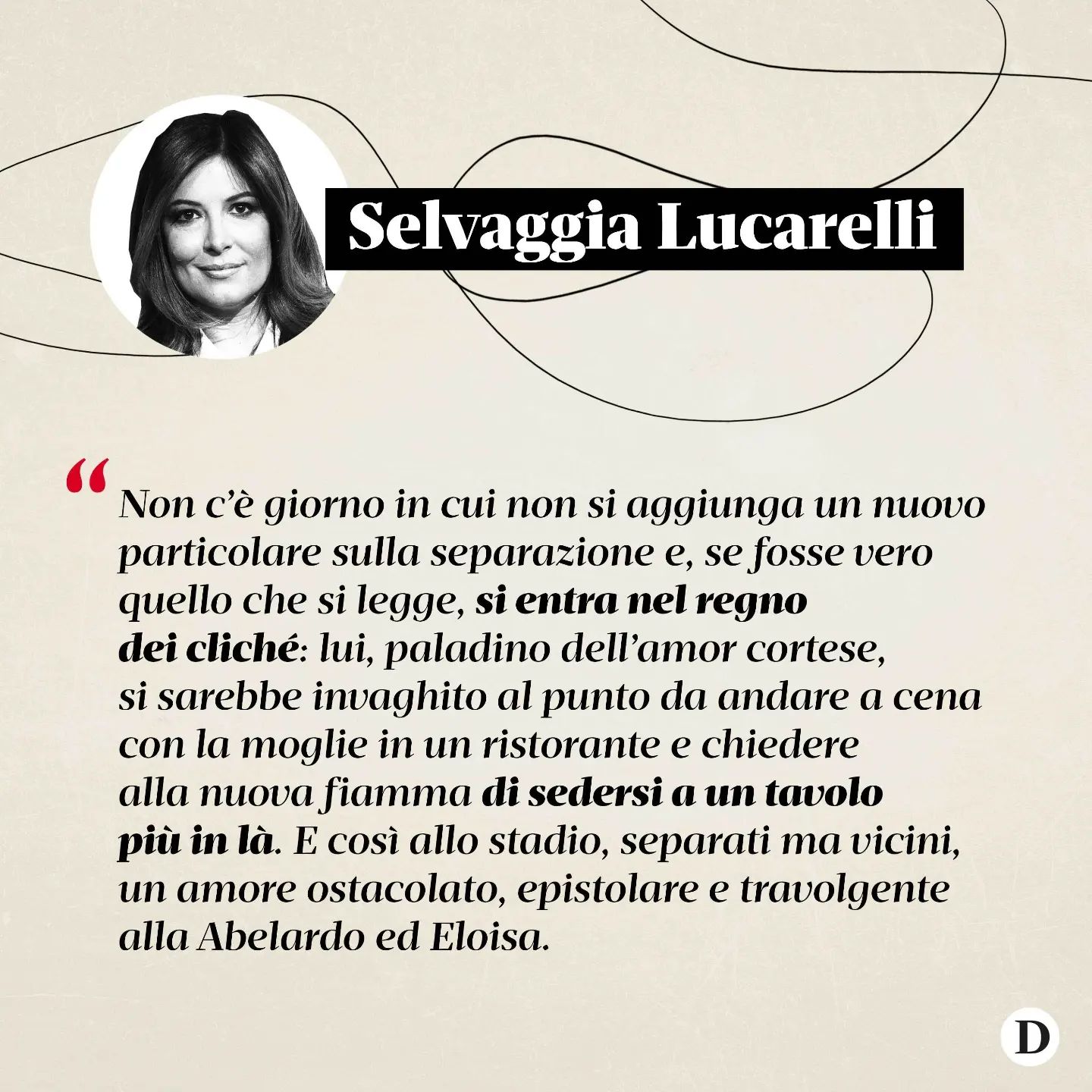 Selvaggia Lucarelli Dopo vent’anni di certezze, ci ritroviamo orfani dell’ultimo cliché sentimentale...