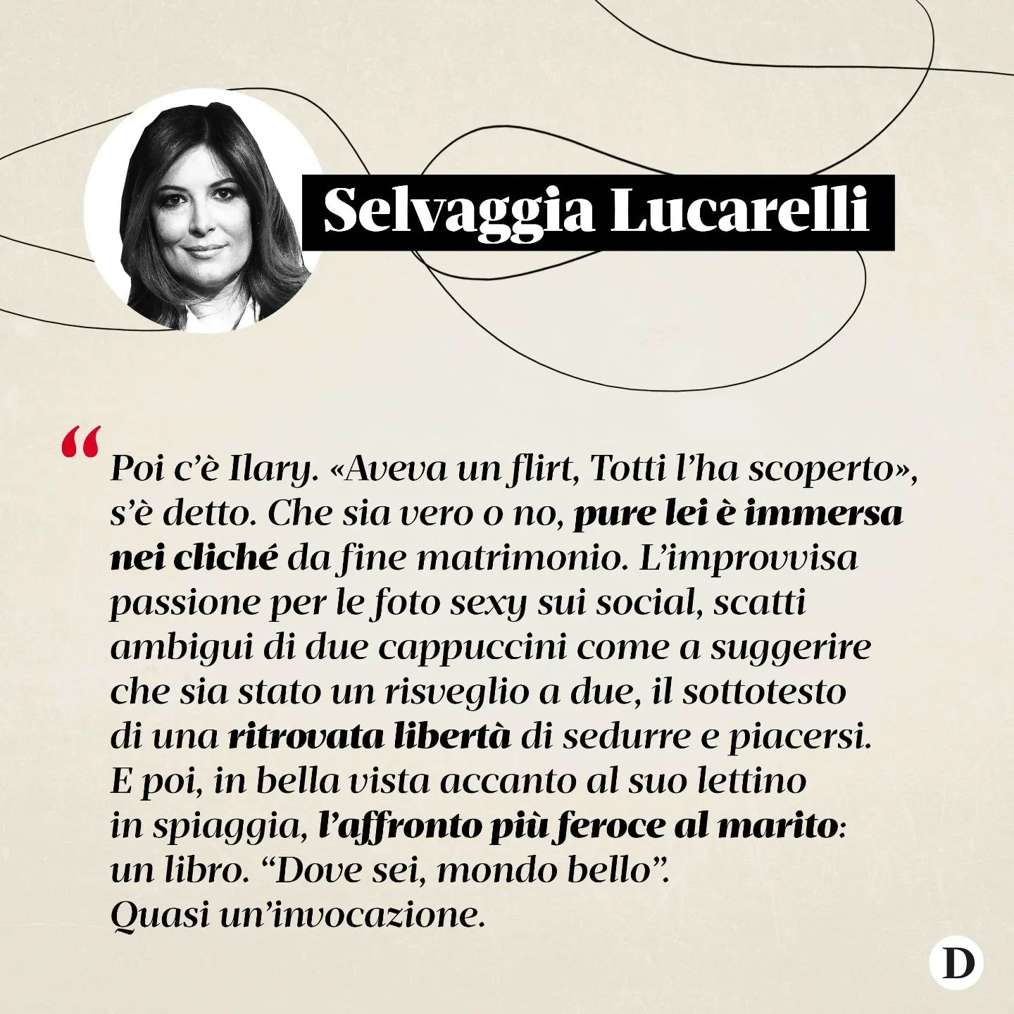 Selvaggia Lucarelli Dopo vent’anni di certezze, ci ritroviamo orfani dell’ultimo cliché sentimentale...