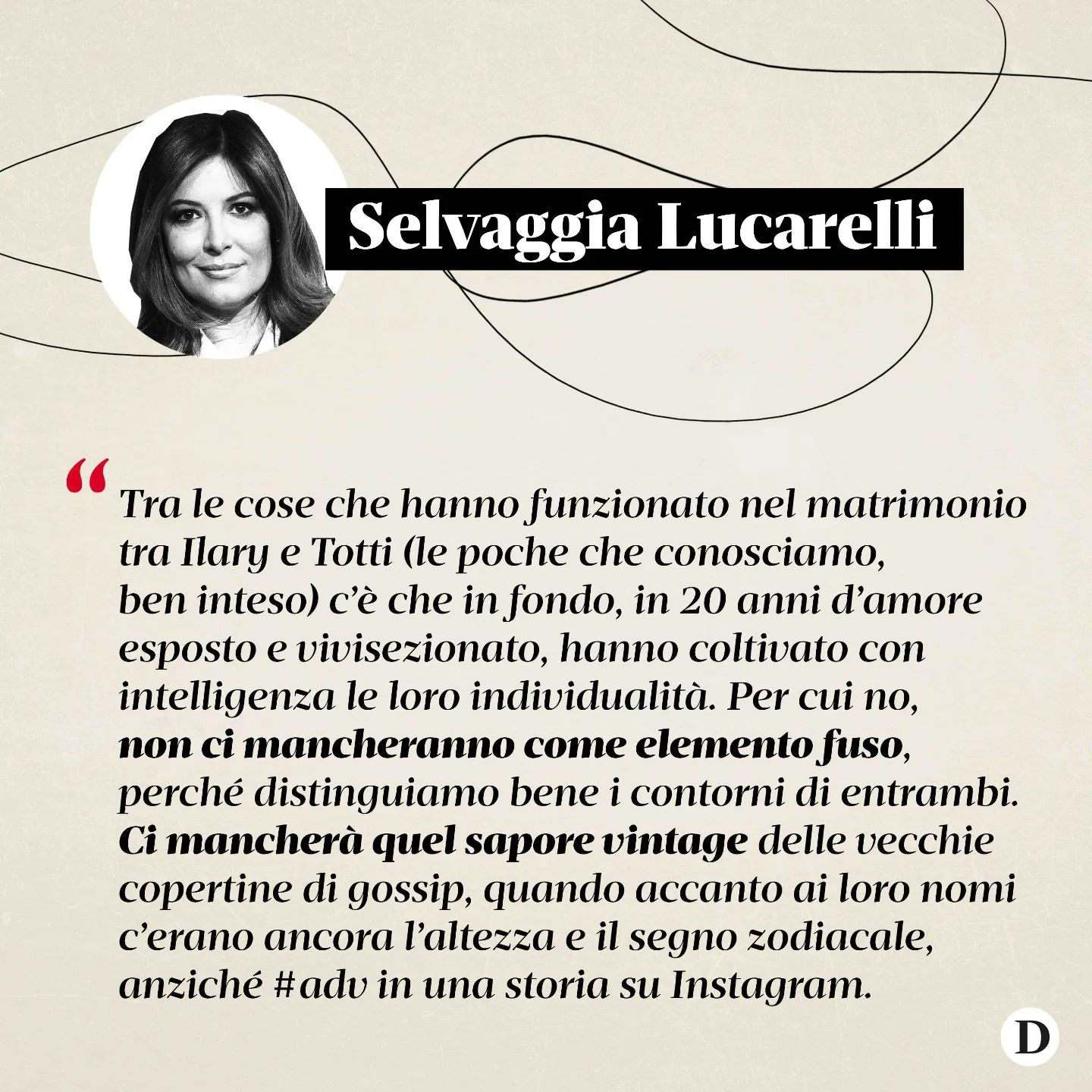 Selvaggia Lucarelli Dopo vent’anni di certezze, ci ritroviamo orfani dell’ultimo cliché sentimentale...