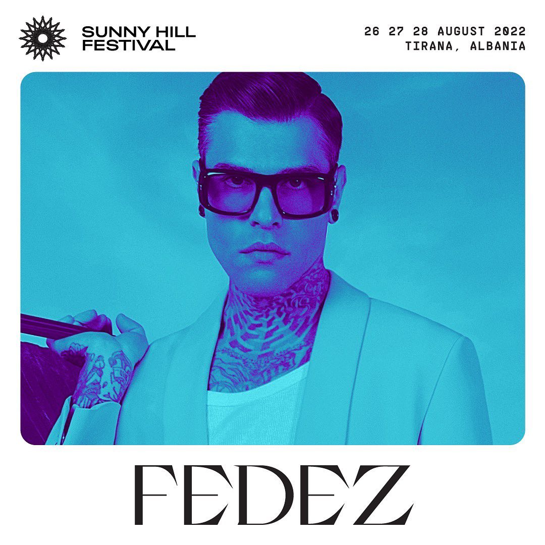 Fedez Sunny Hill Festival Tirana comes in big with the iconic Italian rapper  for a sh...