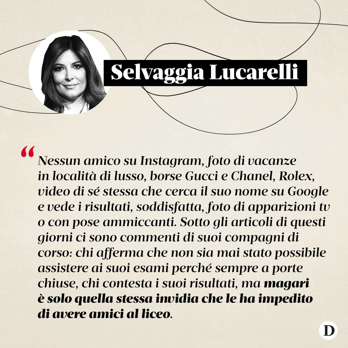 Selvaggia Lucarelli Assisto da giorni alla celebrazione di tal  23enne veronese che ha il merito di ...