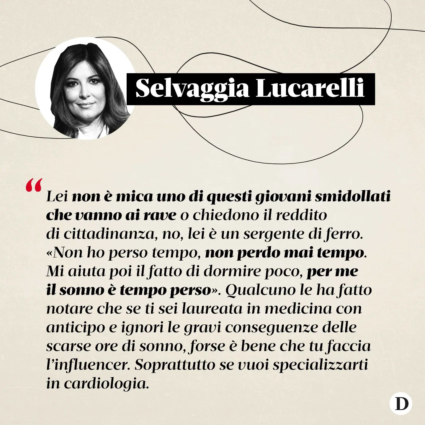 Selvaggia Lucarelli Assisto da giorni alla celebrazione di tal  23enne veronese che ha il merito di ...