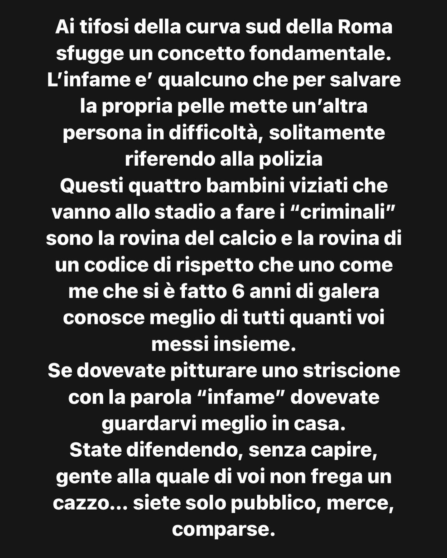 Fabrizio Corona Ai tifosi della curva sud della Roma sfugge un concetto fondamentale. L’infame e...